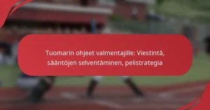 Tuomarin ohjeet valmentajille: Viestintä, sääntöjen selventäminen, pelistrategia