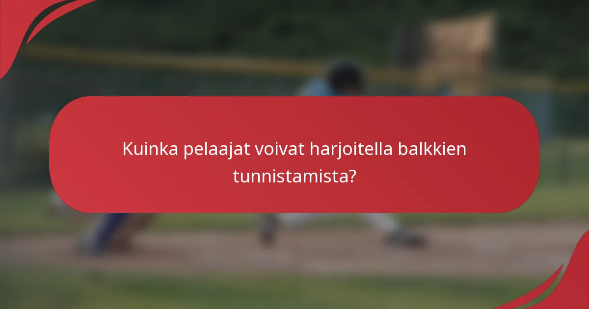 Kuinka pelaajat voivat harjoitella balkkien tunnistamista?