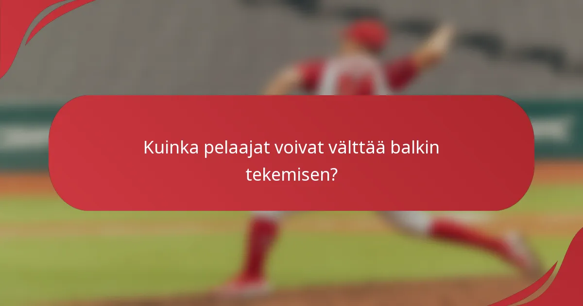 Kuinka pelaajat voivat välttää balkin tekemisen?