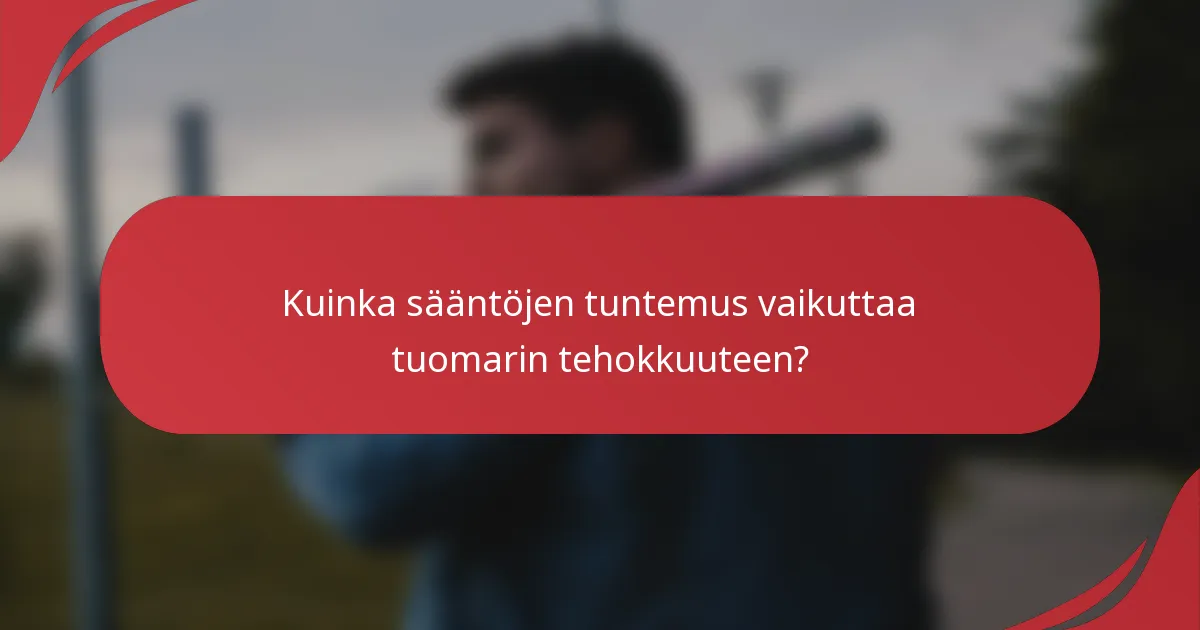 Kuinka sääntöjen tuntemus vaikuttaa tuomarin tehokkuuteen?