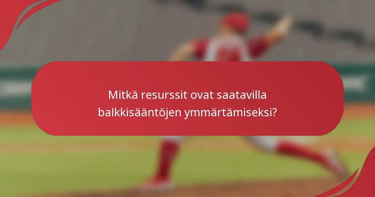 Mitkä resurssit ovat saatavilla balkkisääntöjen ymmärtämiseksi?
