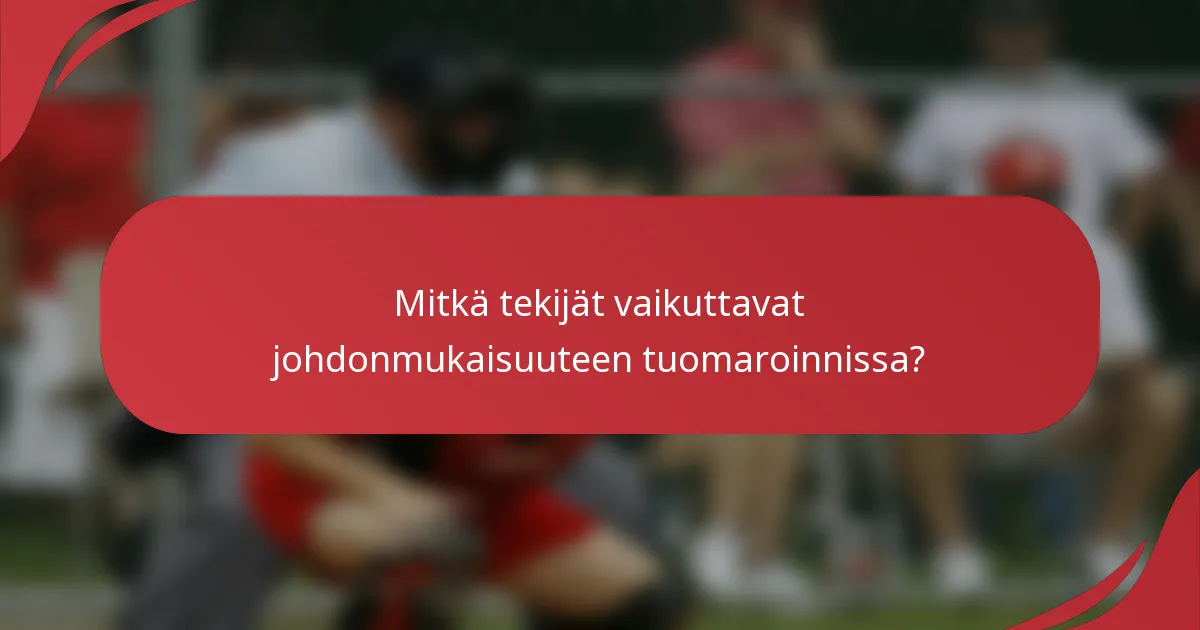 Mitkä tekijät vaikuttavat johdonmukaisuuteen tuomaroinnissa?